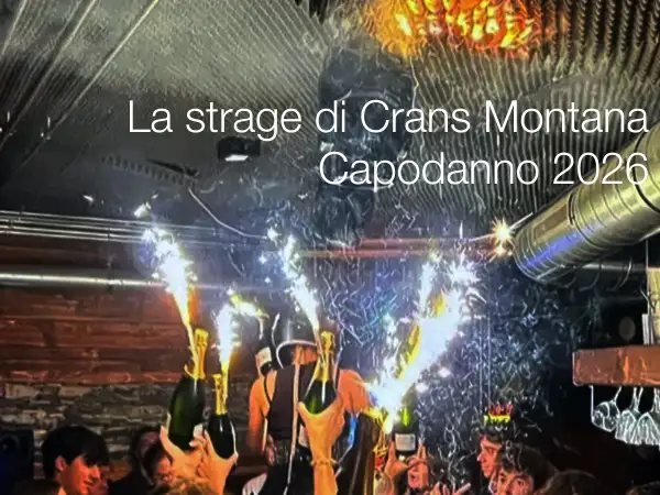 La strage di Crans Montana di Capodanno 2026